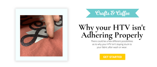 Common Heat Transfer Vinyl Mistakes: Why your HTV isn’t Adhering