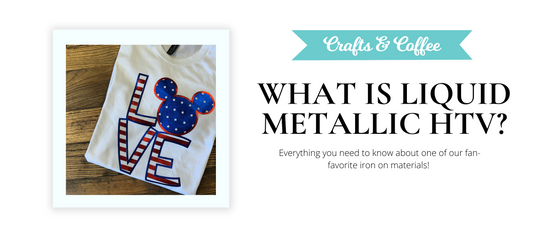 What’s There to Love About Liquid Metallic HTV?? SOOO MUCH!
