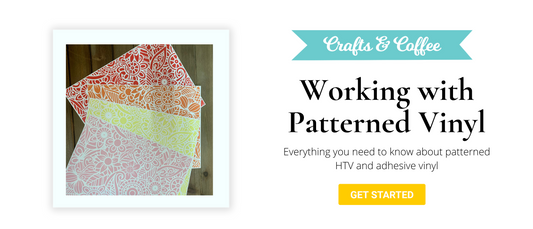The Ins & Outs of Patterned Vinyl - Weeding, Transferring and Applying Patterned Adhesive & Heat Transfer Vinyl