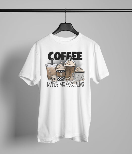 coffee makes me feel alive