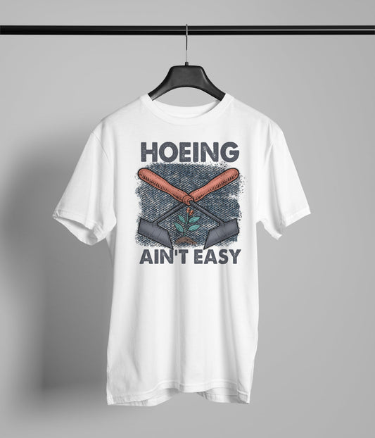 Hoeing Ain't Easy