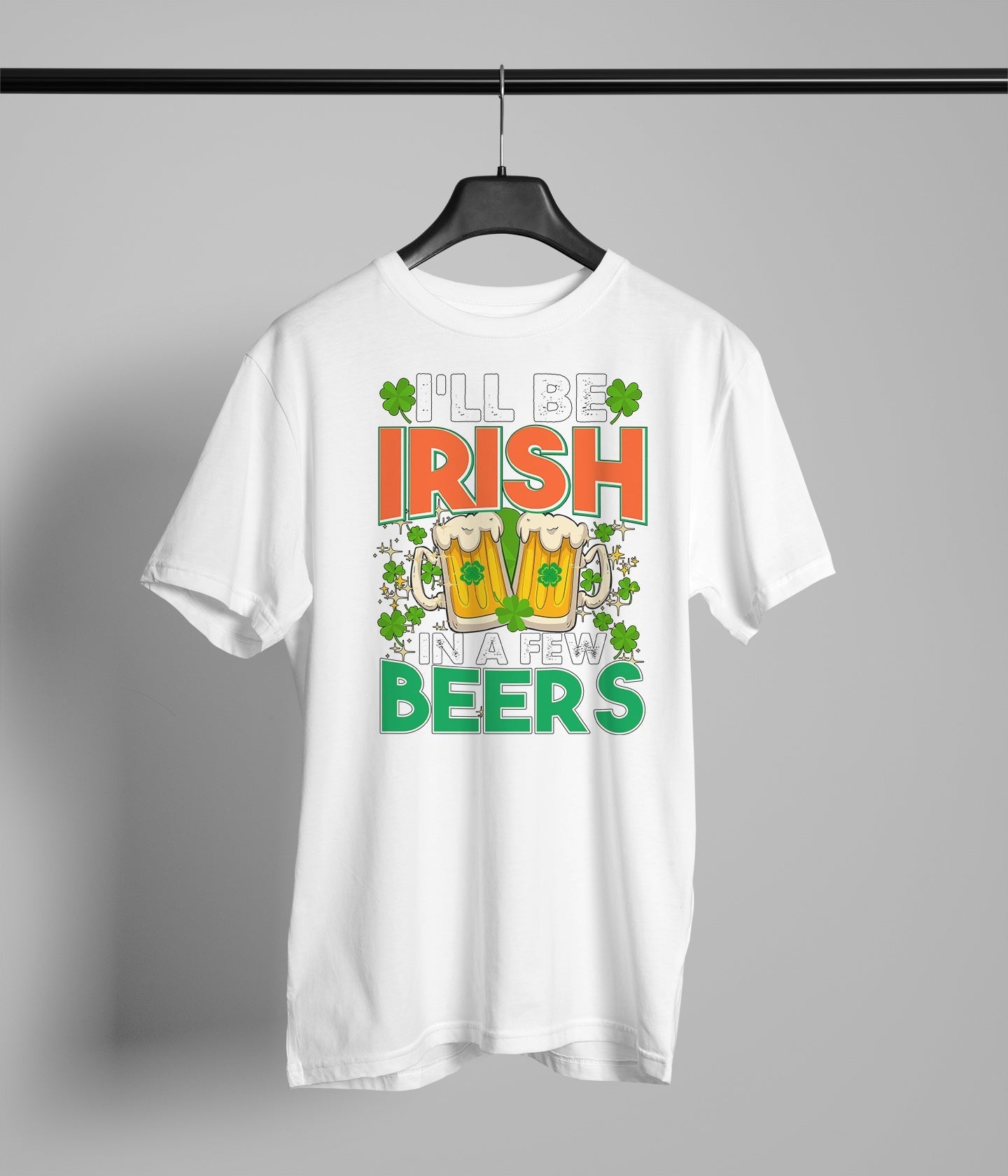 Ill be Irish in a Few Beers
