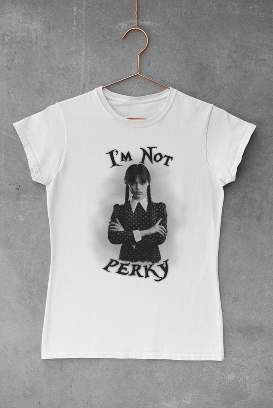 I'm Not perky Black & White Transfer