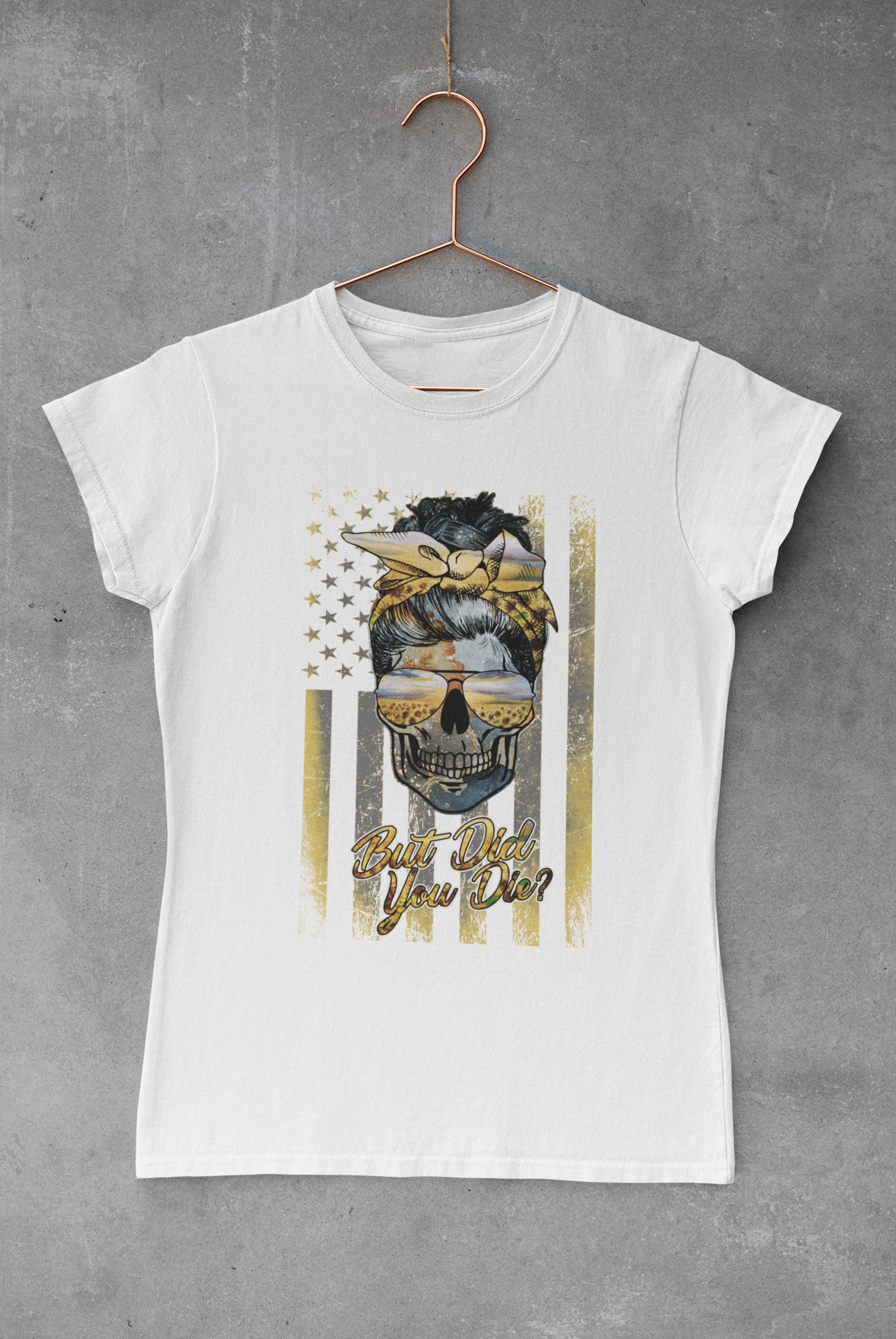 But Did You Die Sublimation Transfer