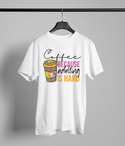 Coffee Because Adulting Is Hard