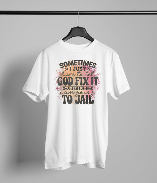 Sometimes I Just Have To Let God