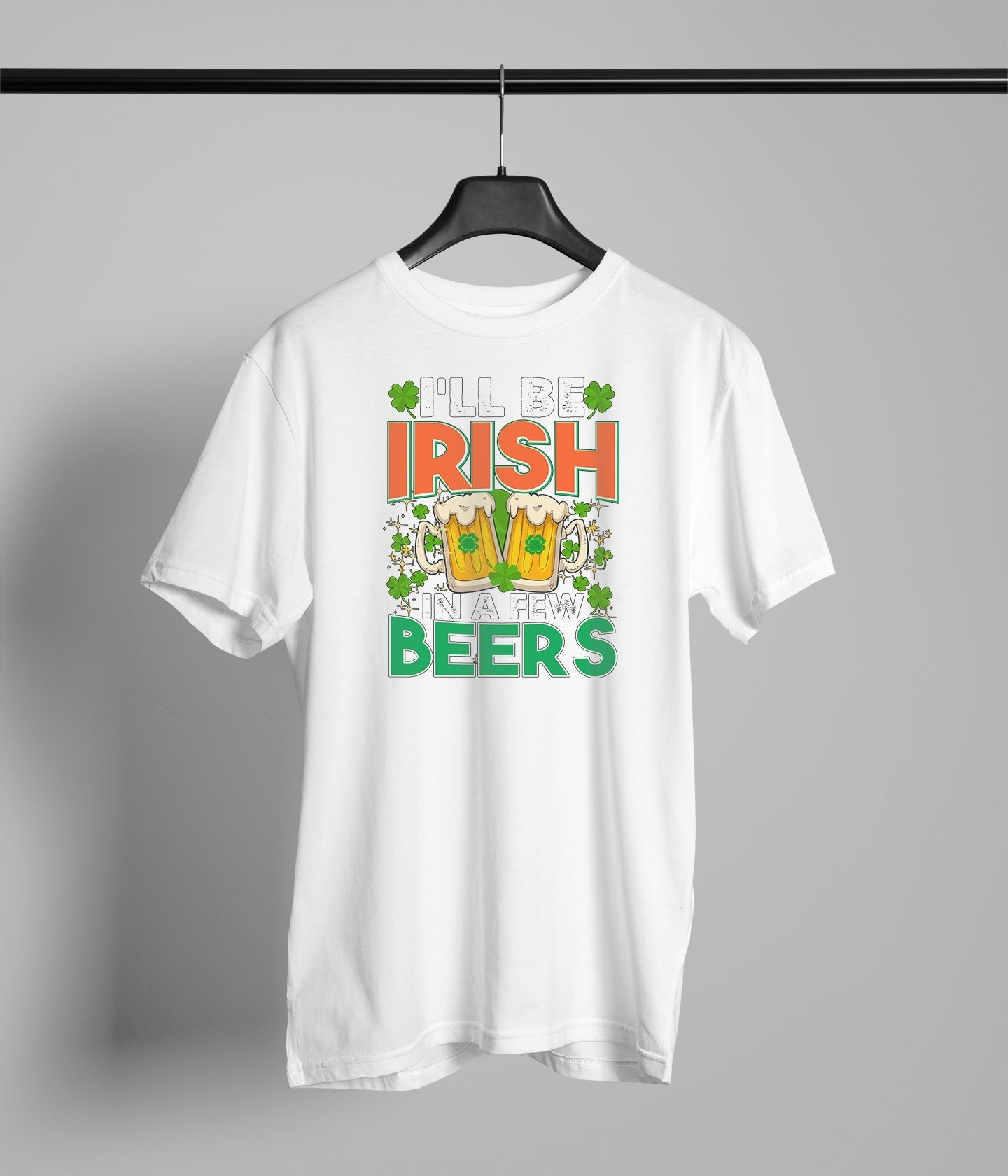 ill be irish  in a few beers