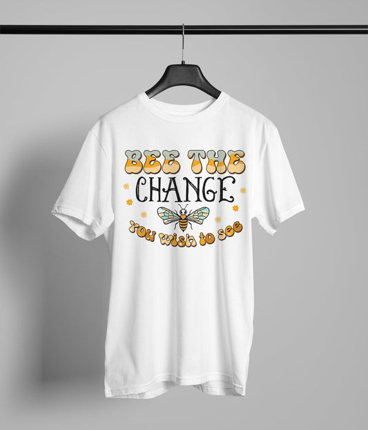 Bee The Change You Wish To See