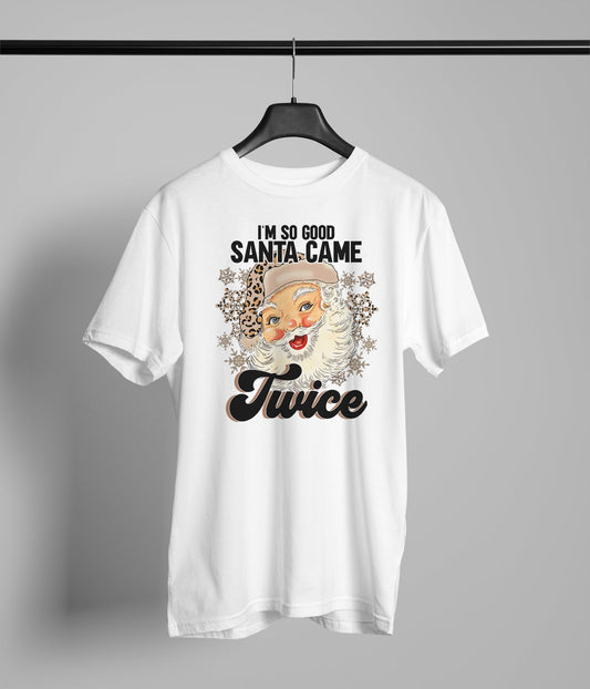 I'm Good Santa Came Twice