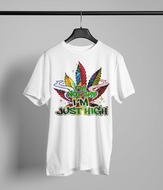 Im not shy Just High