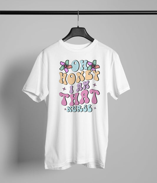 Honey I Am That Nurse