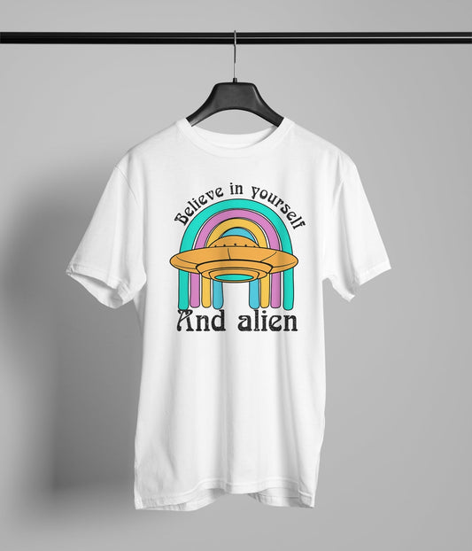 Believe In Yourself And Alien