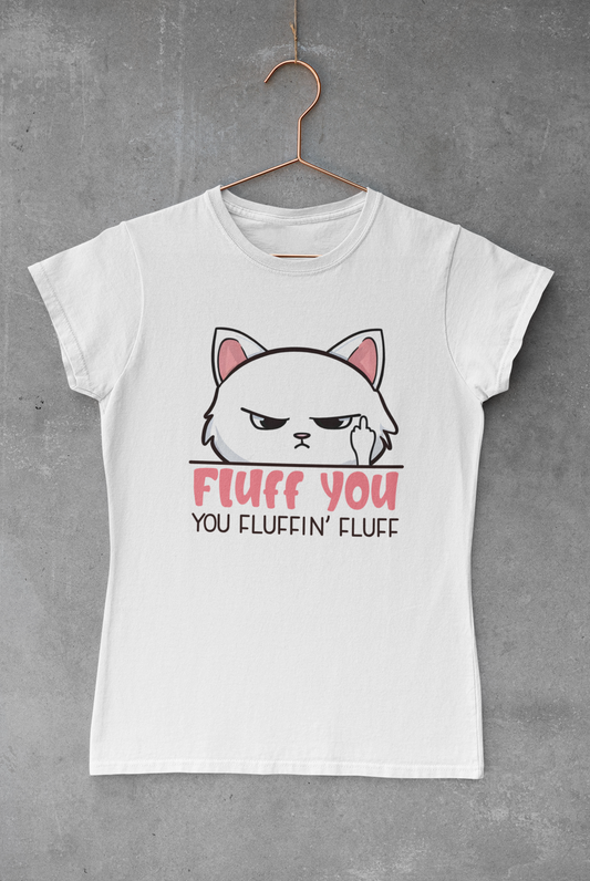 Fluff You You Fluffin Fluff Transfer