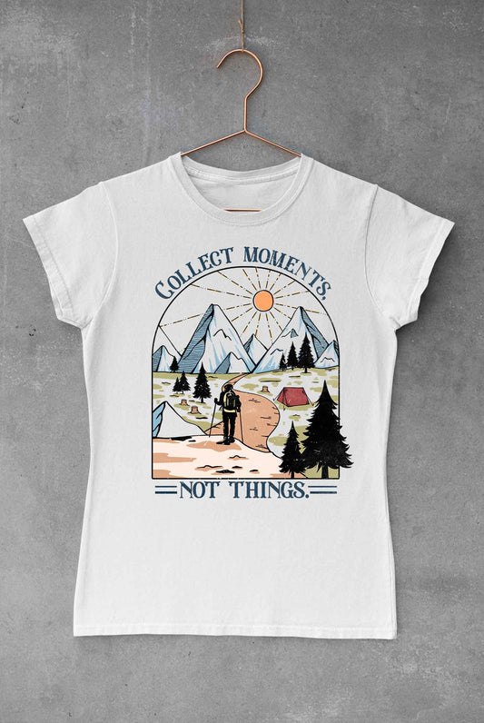 Camping Collect Moments Not  Things