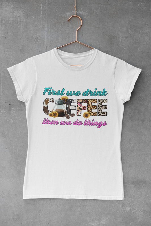 First We Drink Coffee Transfer
