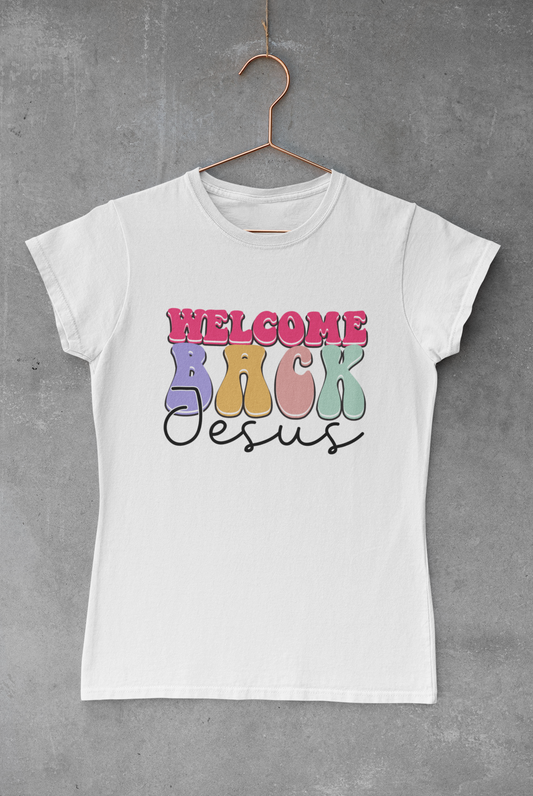 Welcome Back Jesus Transfer