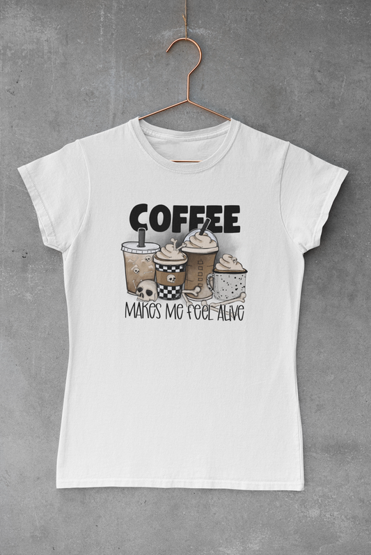 Coffee Makes Me Feel Alive Transfer